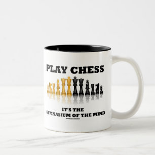 Play Chess It's The Gymnasium Of The Mind Two-Tone Coffee Mug