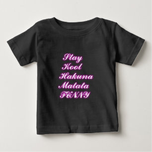 Play Cool Hakuna Matata .png Baby T-Shirt