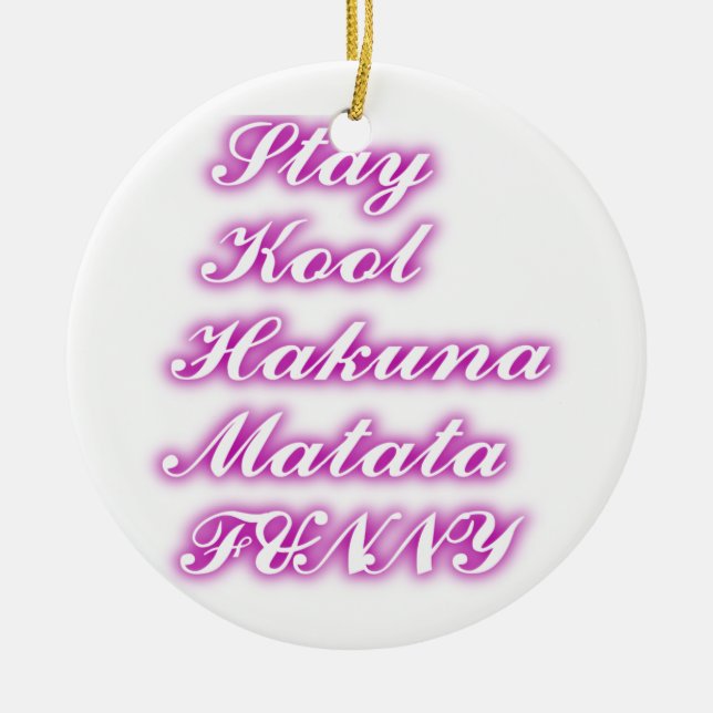 Play Cool Hakuna Matata .png Ceramic Ornament (Front)