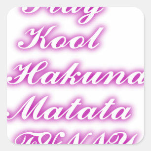 Play Cool Hakuna Matata .png Square Sticker