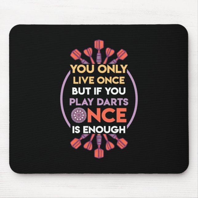 Play Darts Once Is Enough Mouse Pad (Front)