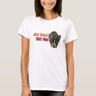 play date? text me! T-Shirt