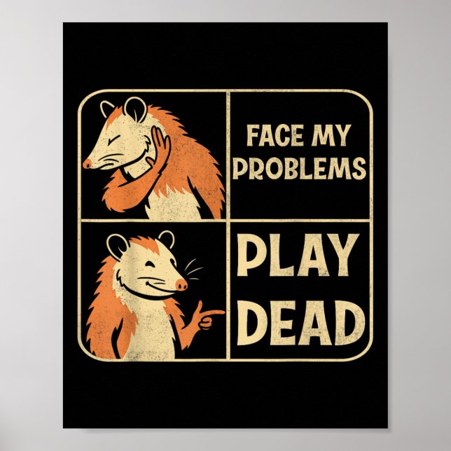 Play Dead Avoid Problems Funny Possum Humour Meme  Poster (Front)