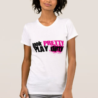 play dirty T-Shirt