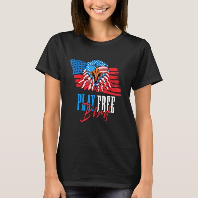 Play Free Bird Eagle Usa Flag Independence Day T-Shirt (Front)
