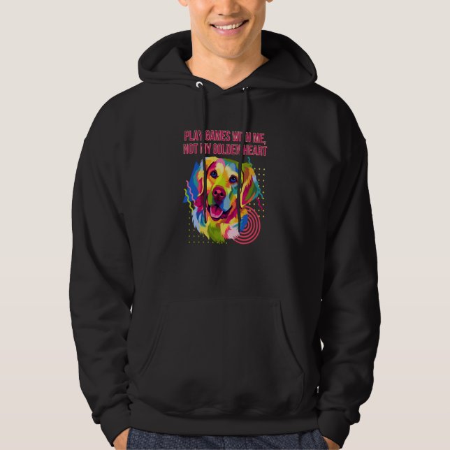 Play Games Not My Golden Heart Golden Retriever Hoodie (Front)
