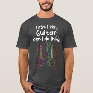 Play Guitar and do Things  T-Shirt