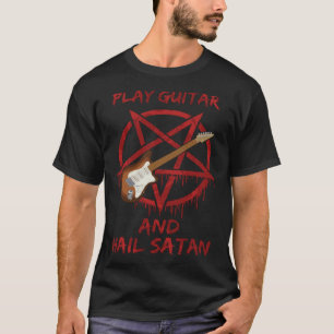 Play Guitar and Hail Satan T-Shirt