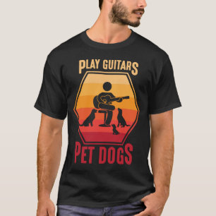 Play Guitar and Pet Dogs Animal Musician T-Shirt