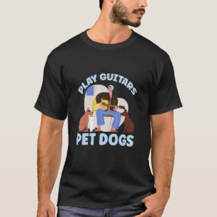 Play Guitars Pet Dogs Acoustic Guitar Music T-Shirt