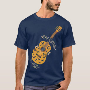 Play Guitars Pet Dogs I Dog And Music Lovers I Gui T-Shirt