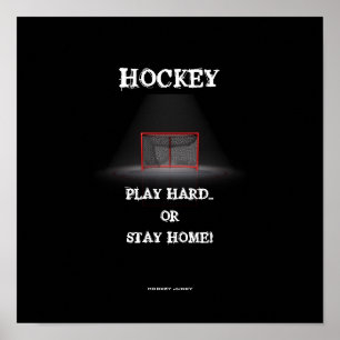 PLAY HARD OR STAY HOME! POSTER