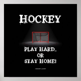 PLAY HARD OR STAY HOME! POSTER