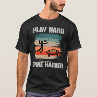 Play Hard Spike Harder Spikeball T-Shirt