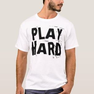 PLAY HARD t-shirts