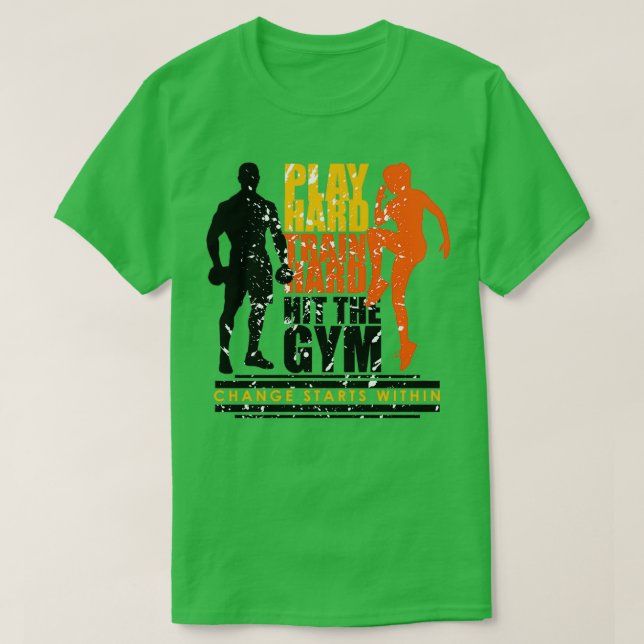 Play hard train hard hit the gym T-Shirt (Design Front)