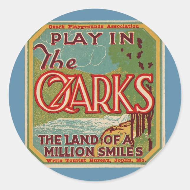 Play in the OZARKS land of a million smiles Classic Round Sticker (Front)