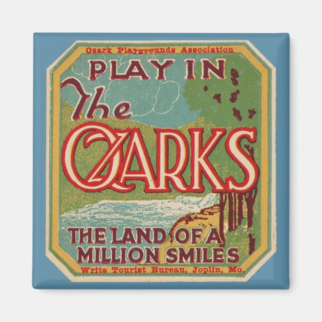 Play in the OZARKS land of a million smiles Magnet (Front)