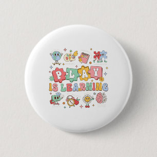 Play Is Learning Preschool And Kindergarten Teache 6 Cm Round Badge