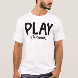 Play Is Learning Preschool Pre-K Kindergarten T-Shirt