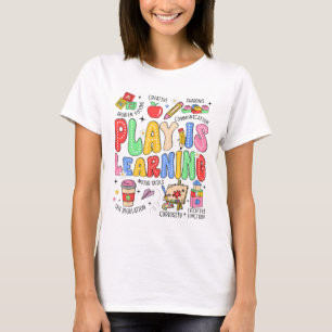 Play Is Learning Teacher Kids Back To School First T-Shirt