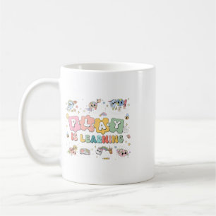 Play Is Learning Teacher Student First Day Ck To S Coffee Mug
