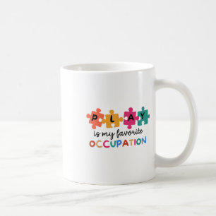 Play Is My Favourite Occupation Paediatrics Therap Coffee Mug