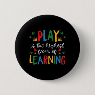 Play Is The Highest Form Of Learning - Daycare Tea 6 Cm Round Badge