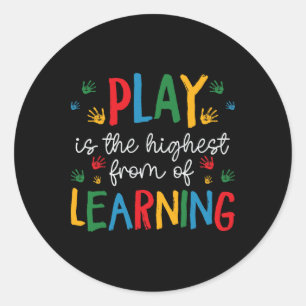 Play Is The Highest Form Of Learning - Daycare Tea Classic Round Sticker