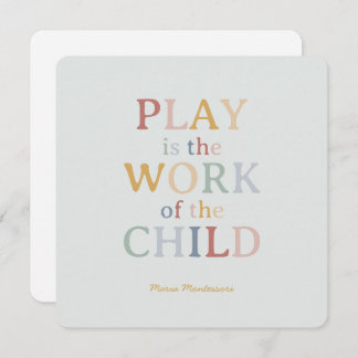 Play is the Work of the Child Maria Montessori Invitation