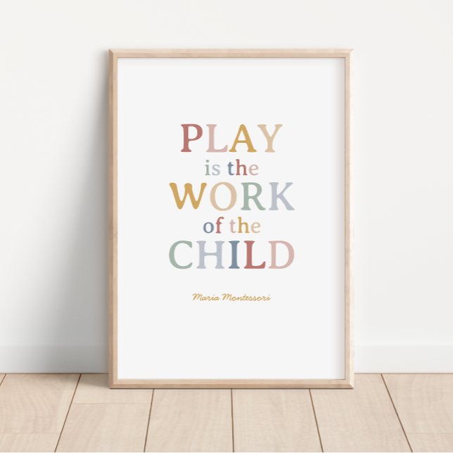 Play is the Work of the Child Maria Montessori Poster (Creator Uploaded)