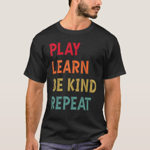 Play Learn Be Kind Repeat Anti Bullying Day 2022 U T-Shirt