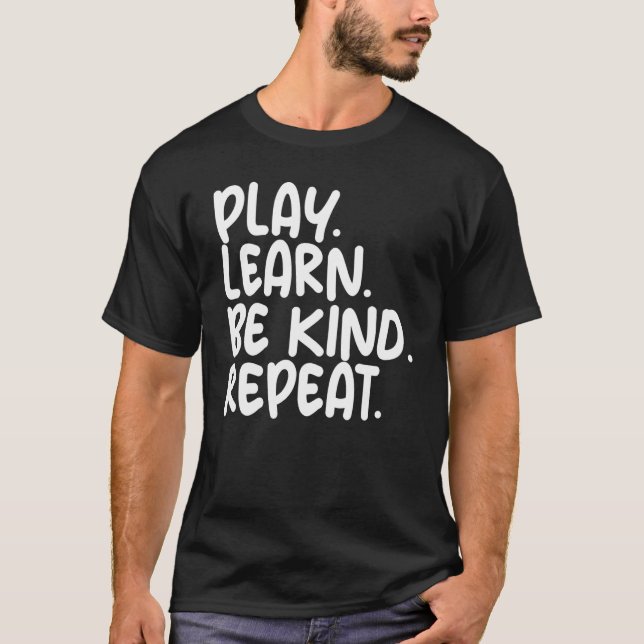 Play Learn Be Kind Repeat Anti Bullying Unity Day  T-Shirt (Front)