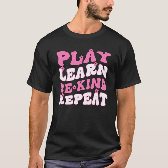 Play Learn Be Kind Repeat Groovy Kindness Day & Un T-Shirt (Front)