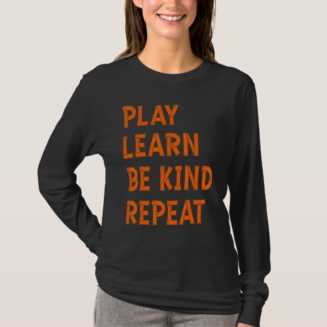 Play Learn Be Kind Repeat Kindness Day 2022 Unity  T-Shirt (Front)