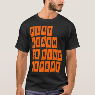 Play Learn Be Kind Repeat Kindness Day 2022 Unity T-Shirt