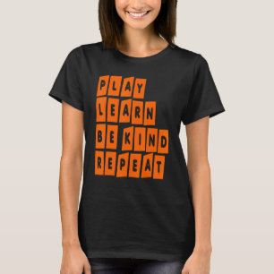 Play Learn Be Kind Repeat Kindness Day 2022 Unity T-Shirt