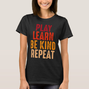 Play Learn Be Kind Repeat No Bullies Kindness Anti T-Shirt