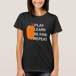 Play Learn Be Kind Repeat Orange Unity Day Be Kind T-Shirt