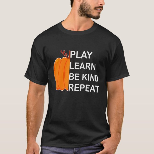 Play Learn Be Kind Repeat Orange Unity Day Be Kind T-Shirt (Front)