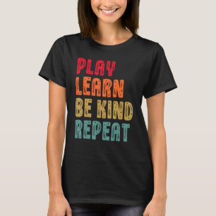 Play Learn Be Kind Repeat Plants  Retro Unity Day  T-Shirt