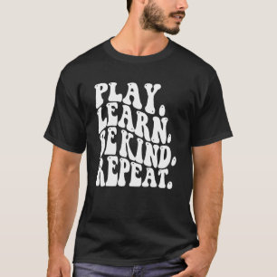 Play Learn Be Kind Repeat Unity Day No Bullies Kin T-Shirt