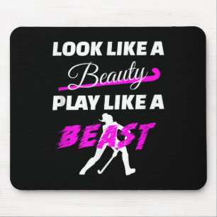 Play Like A Beauty Look Like A Beast Field Hockey  Mouse Pad