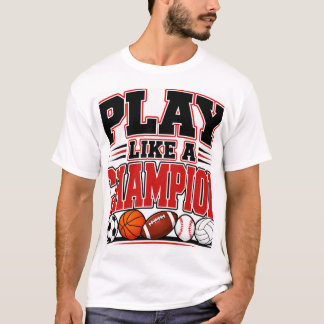 Play Like A Champion T-Shirt