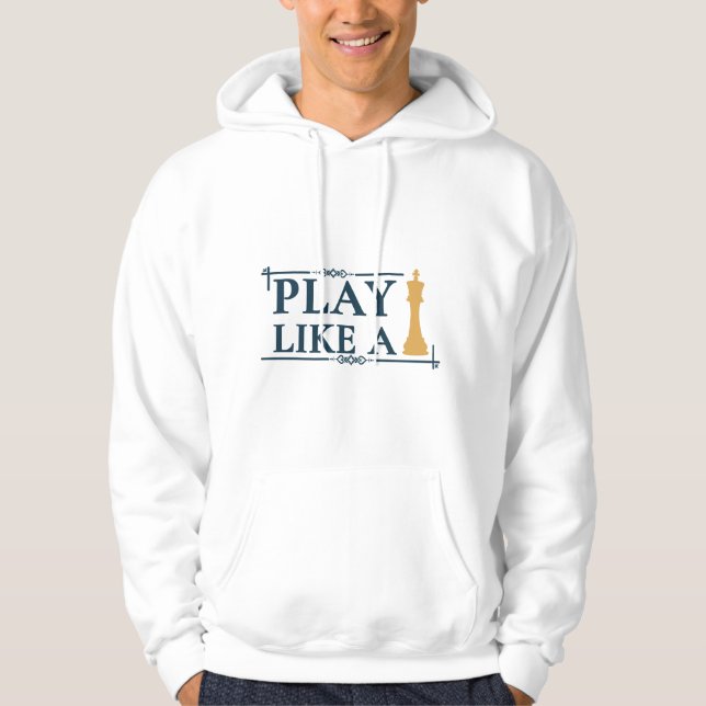 Play Like a King – Power Strategy Quote - Style A Hoodie (Front)