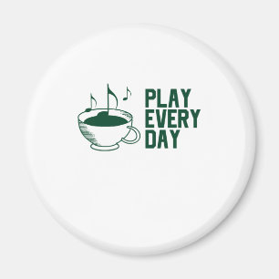 Play Music Everyday Magnet