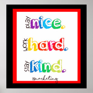 Play Nice Work Hard Stay Kind Classroom Poster