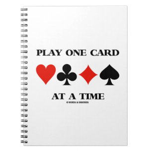 Play One Card At A Time (Four Card Suits) Notebook