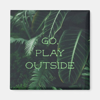 Play outside Magnet