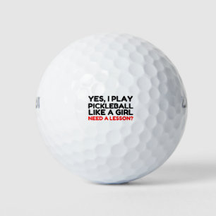 Play Pickleball Like A Girl Need Lesson Golf Balls